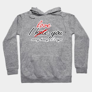 I love you - hate Hoodie